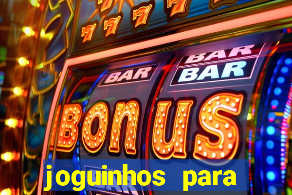 joguinhos para ganhar dinheiro